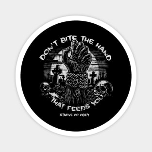 Don't bite the hand that feeds you! Magnet